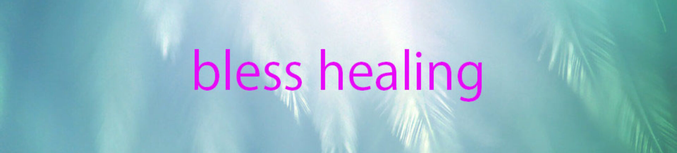 bless healing